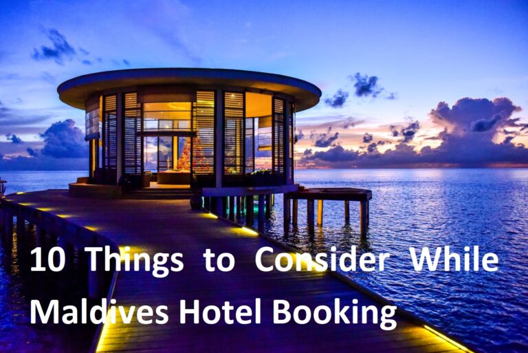 10 Best Things to Consider While Maldives Hotel Booking