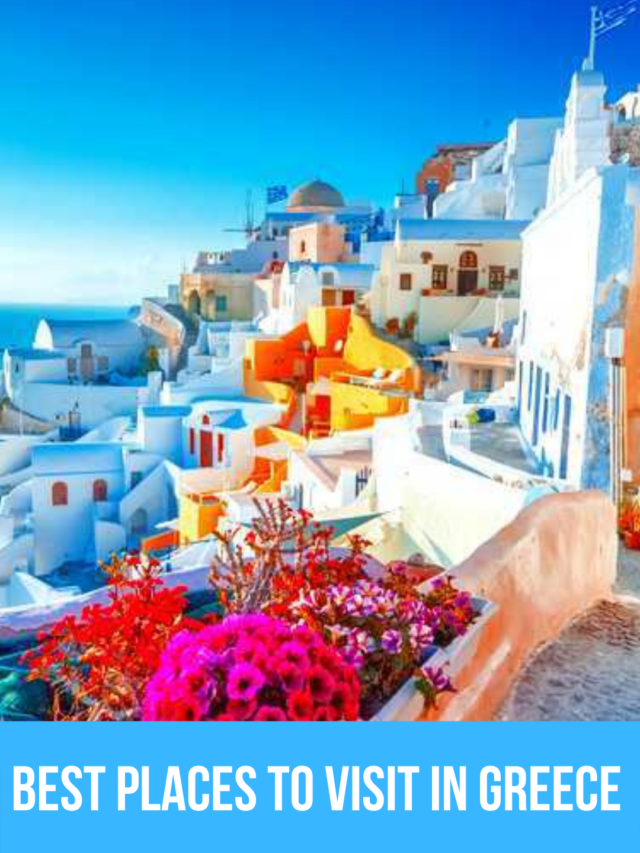 Best places to visit in Greece
