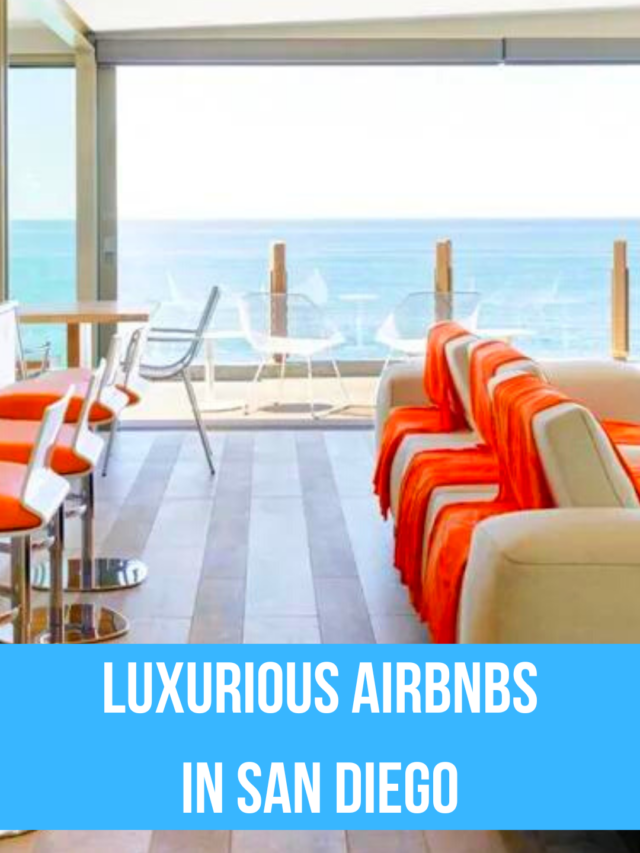 Luxurious Airbnbs in San Diego