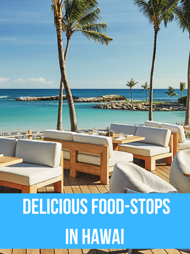 Delicious food-stops in Hawai