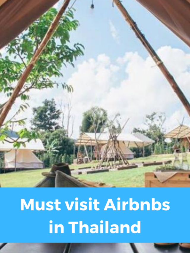 Must visit AIRbnbs in Thailand