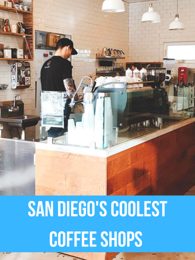 San Diego’s coolest coffee shops