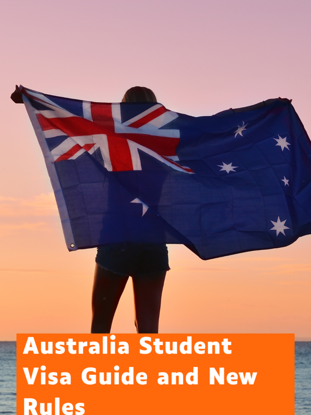 Australia Student Visa Guide and New Rules