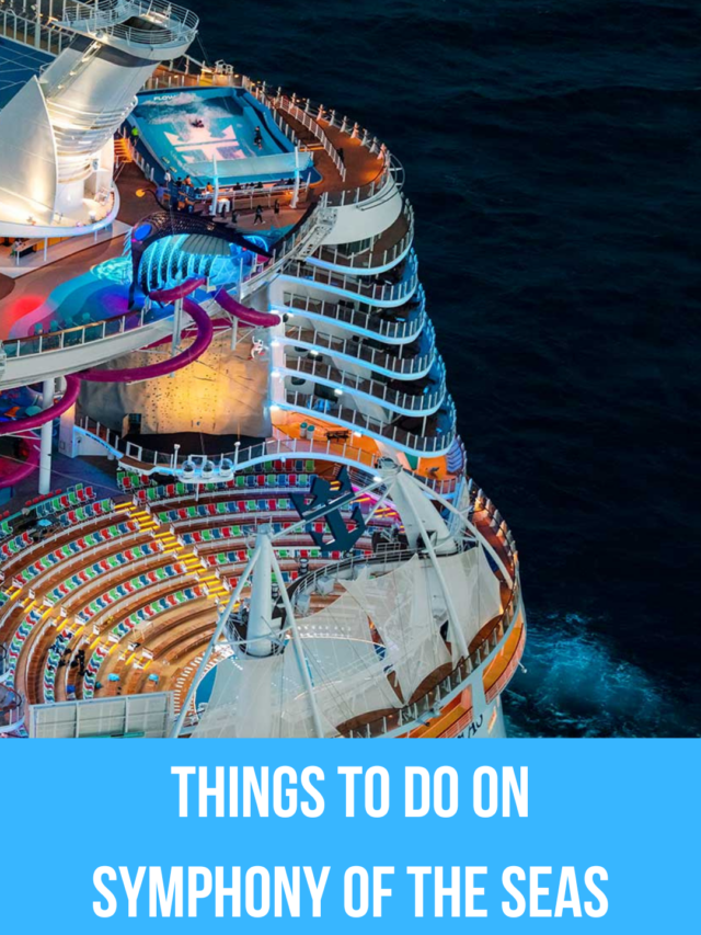 Things to do on Symphony Of The Seas