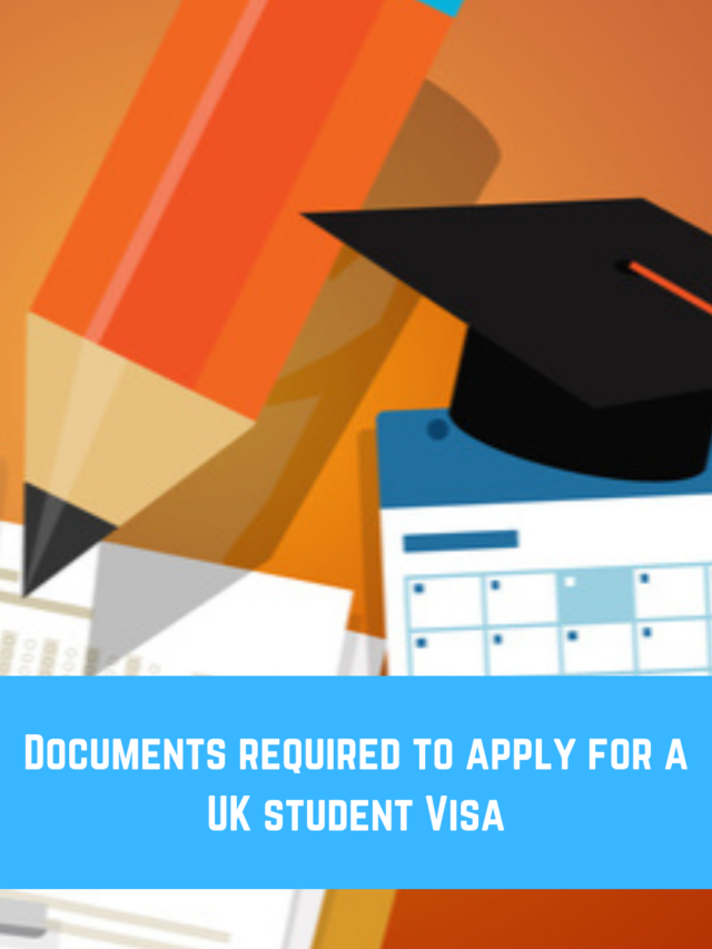 Documents required to apply for a UK student Visa
